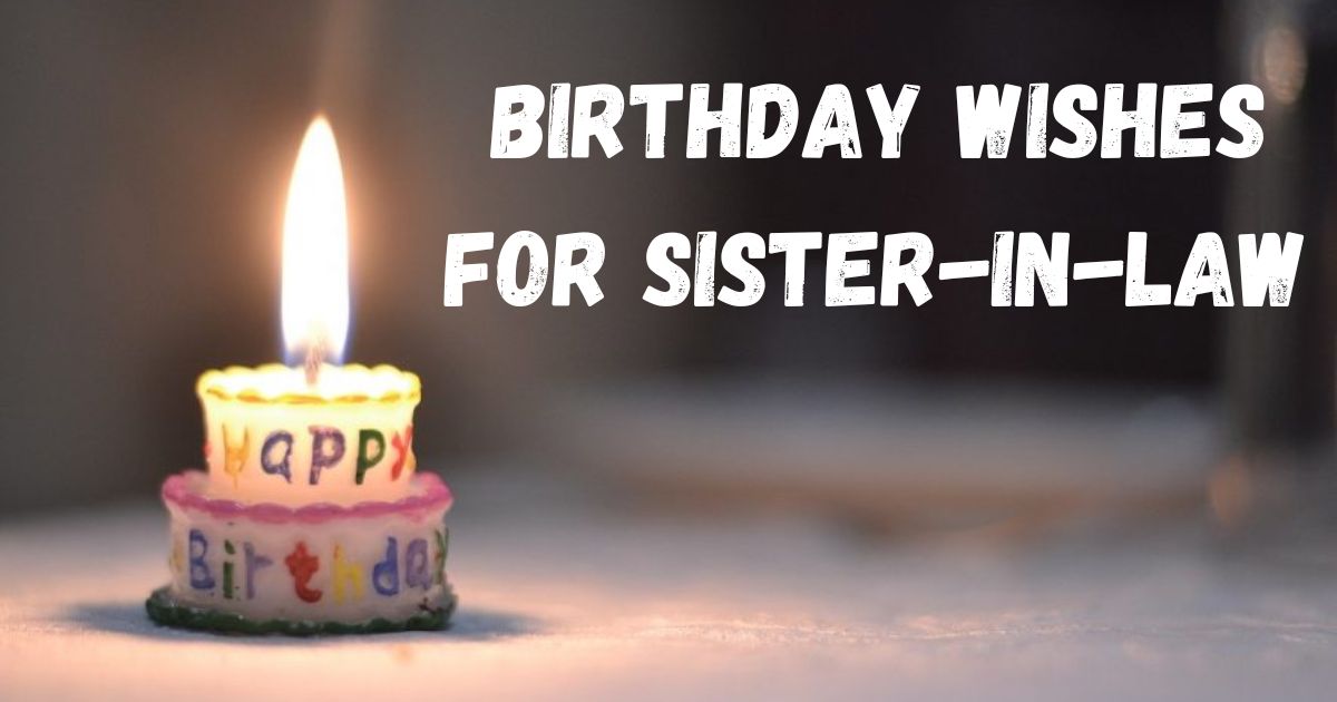 Birthday Wishes for Sister-in-Law That Actually Feel Real