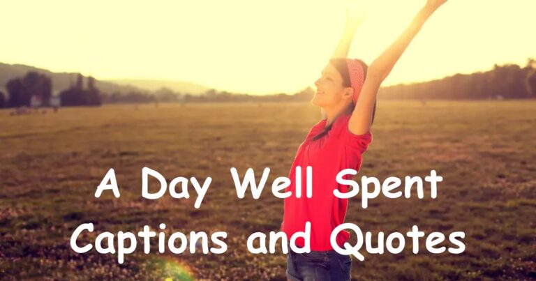 A Day Well Spent Captions and Quotes — 120+ Lines Worth Keeping