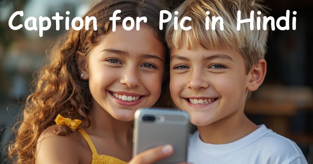 Caption for Pic in Hindi: 130+ Pure Hindi Lines for Every Real Mood