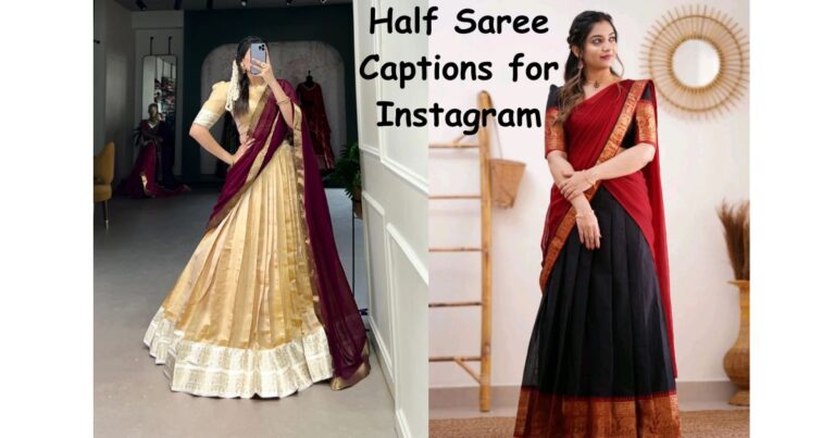 Half Saree Captions for Instagram That Actually Match Your Moment