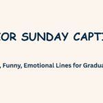 Senior Sunday Captions: 120+ Real, Funny, Emotional Lines for Graduation
