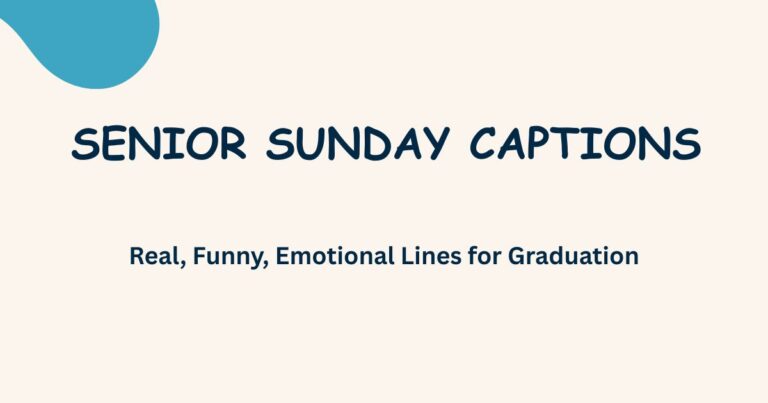 Senior Sunday Captions: 120+ Real, Funny, Emotional Lines for Graduation